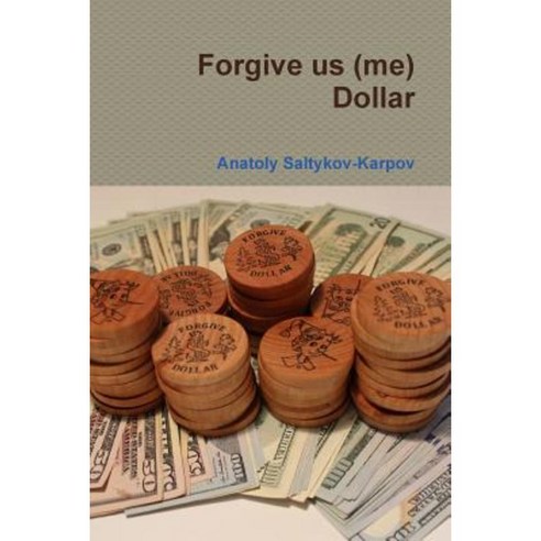 Forgive Us (Me) Dollar Paperback, Lulu.com