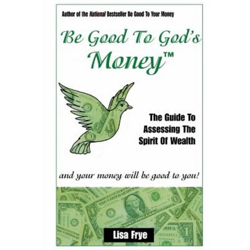 Be Good to God''s Money Paperback, L L Q Publishing Company