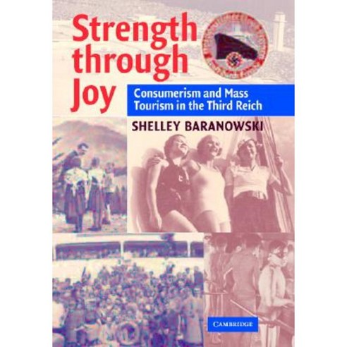 Strength Through Joy: Consumerism and Mass Tourism in the Third Reich Hardcover, Cambridge University Press