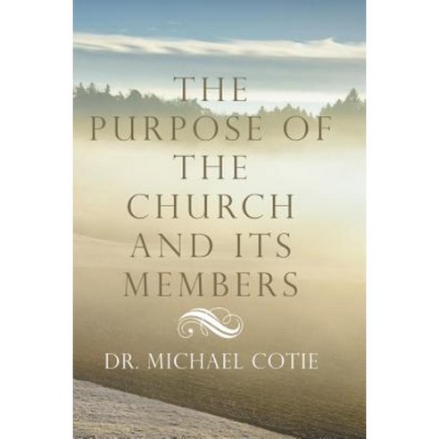 The Purpose of the Church and Its Members Paperback, Litfire Publishing, LLC