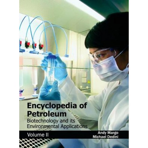 Encyclopedia of Petroleum: Biotechnology and Its Environmental Applications (Volume II) Hardcover, NY Research Press