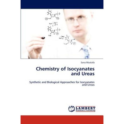 Chemistry of Isocyanates and Ureas Paperback, LAP Lambert Academic Publishing