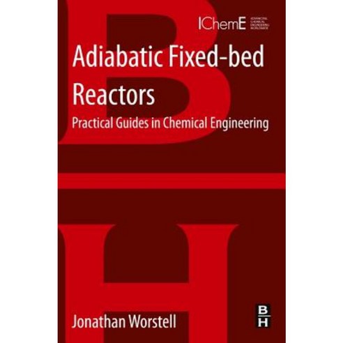 Adiabatic Fixed-Bed Reactors: Practical Guides in Chemical Engineering Paperback, Butterworth-Heinemann