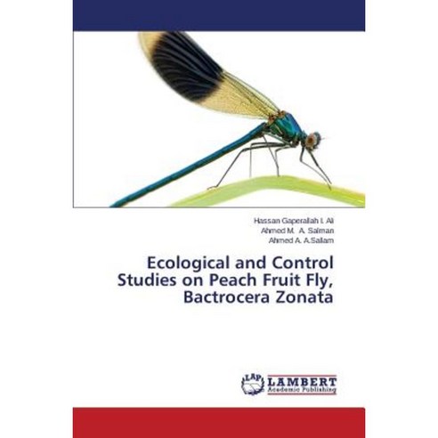 Ecological and Control Studies on Peach Fruit Fly Bactrocera Zonata Paperback, LAP Lambert Academic Publishing