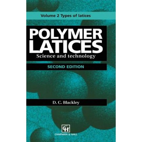 Polymer Latices: Science and Technology Volume 2: Types of Latices Hardcover, Springer