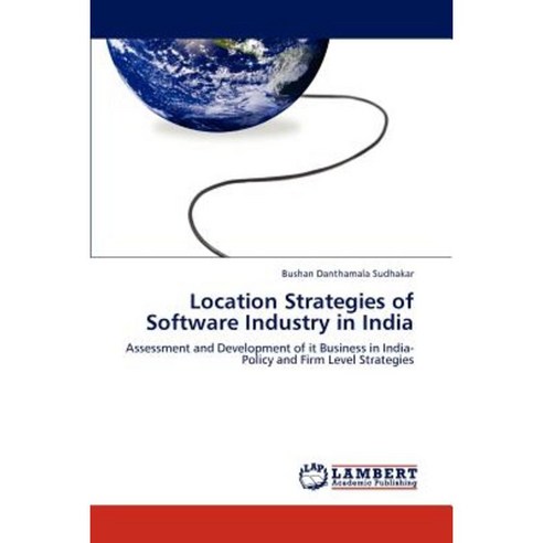 Location Strategies of Software Industry in India Paperback, LAP Lambert Academic Publishing