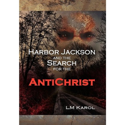 Harbor Jackson and the Search for the Antichrist Paperback, Xlibris Corporation