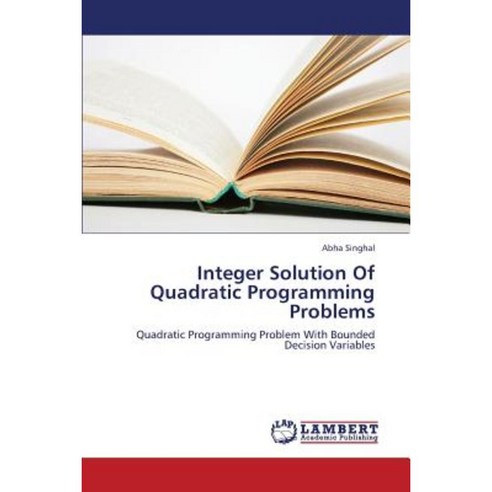 Integer Solution of Quadratic Programming Problems Paperback, LAP Lambert Academic Publishing