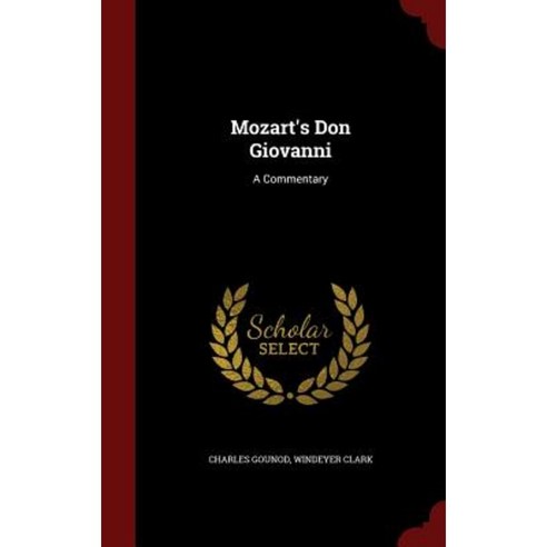 Mozart''s Don Giovanni: A Commentary Hardcover, Andesite Press
