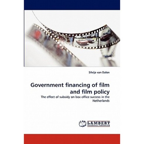 Government Financing of Film and Film Policy Paperback, LAP Lambert Academic Publishing