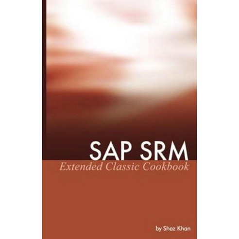 SAP Srm Extended Classic Cookbook Paperback, Equity Press