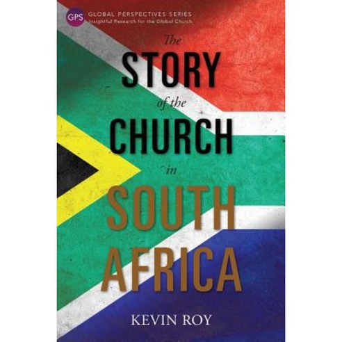 The Story of the Church in South Africa Paperback, Langham Global Library
