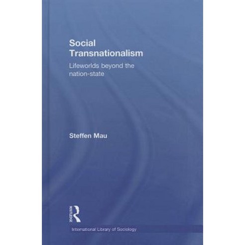Social Transnationalism: Lifeworlds Beyond the Nation-State Hardcover, Routledge