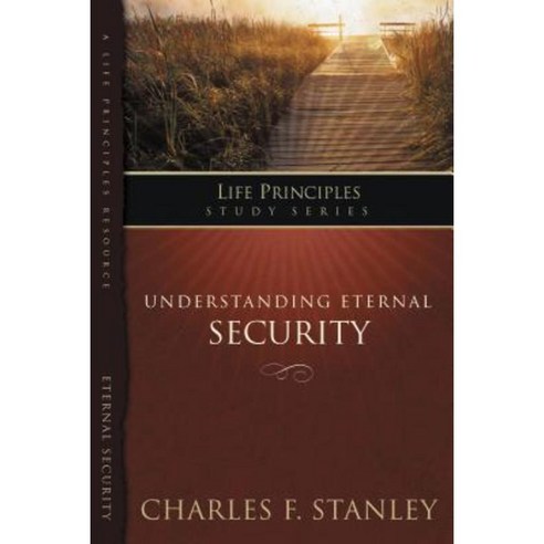 Understanding Eternal Security: Secure in God''s Unconditional Love Paperback, Thomas Nelson