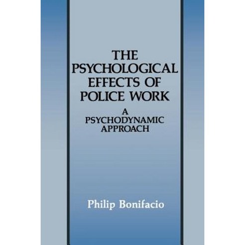 The Psychological Effects of Police Work: A Psychodynamic Approach Paperback, Springer