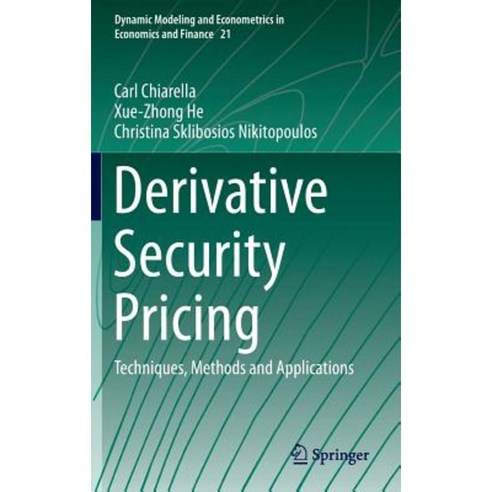 Derivative Security Pricing: Techniques Methods and Applications Hardcover, Springer