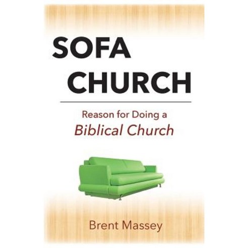 Sofa Church: Reason for Doing a Biblical Church Paperback, Jetlag Press