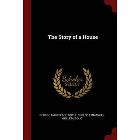 The Story of a House Paperback, Andesite Press