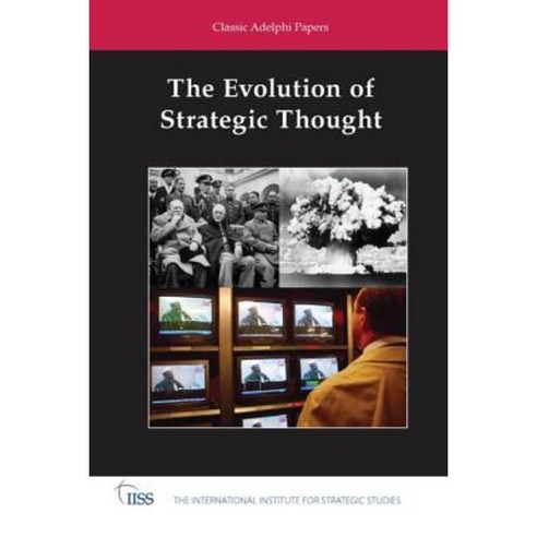 The Evolution of Strategic Thought: Classic Adelphi Papers Paperback, Routledge