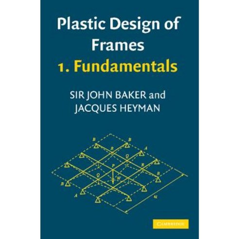 Plastic Design of Frames 1:Fundamentals, Cambridge University Press