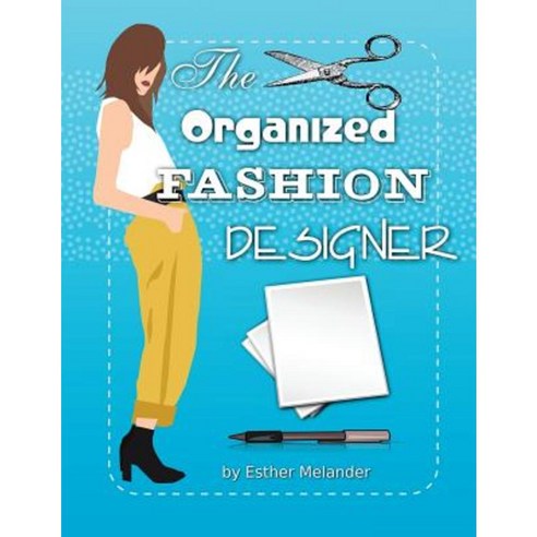 The Organized Fashion Designer Paperback, Parking Orbit Publishing