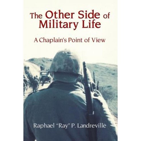 The Other Side of Military Life - A Chaplain''s Point of View Paperback, Total Publishing and Media