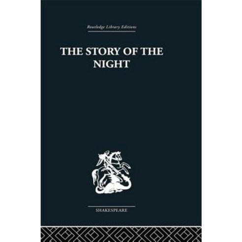 The Story of the Night: Studies in Shakespeare''s Major Tragedies Paperback, Routledge
