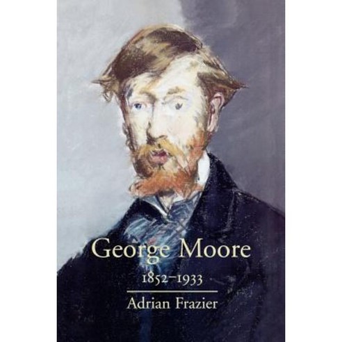 George Moore 1852-1933 Paperback, Yale University Press