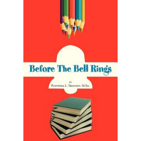 Before the Bell Rings Paperback, Xlibris Corporation