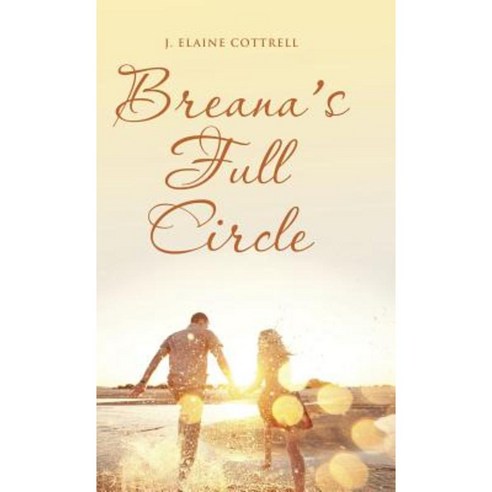 Breana''s Full Circle Hardcover, Archway Publishing