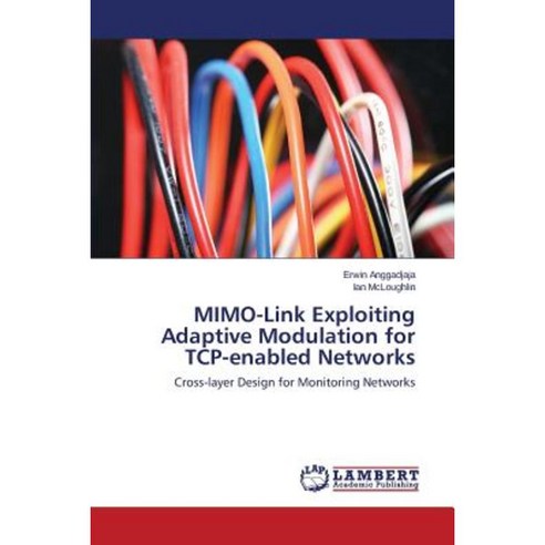 Mimo-Link Exploiting Adaptive Modulation for TCP-Enabled Networks Paperback, LAP Lambert Academic Publishing