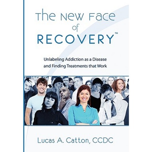 The New Face of Recovery Hardcover, Xlibris Corporation