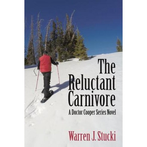 The Reluctant Carnivore: A Doctor Cooper Series Novel Paperback, Sunstone Press