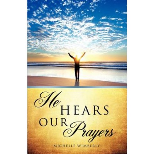 He Hears Our Prayers Paperback, Xulon Press