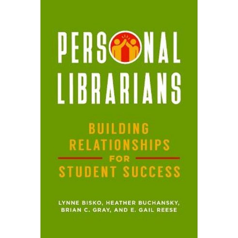 Personal Librarians: Building Relationships for Student Success Paperback, Libraries Unlimited