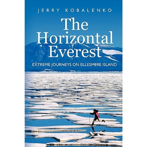 The Horizontal Everest: Extreme Journeys on Ellesmere Island Paperback, BPS Books