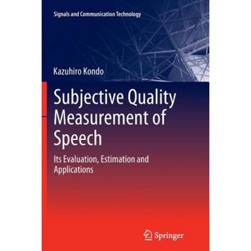 Subjective Quality Measurement of Speech: Its Evaluation Estimation and Applications Paperback, Springer