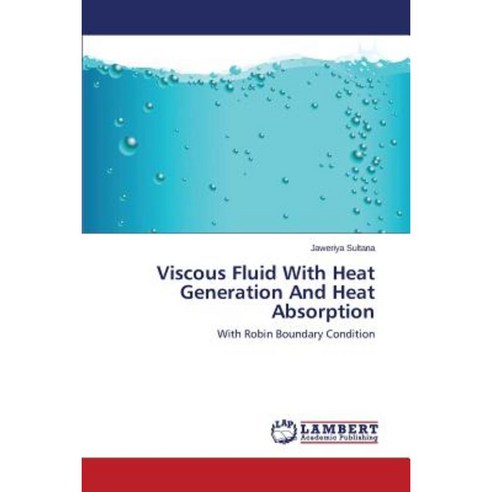 Viscous Fluid with Heat Generation and Heat Absorption Paperback, LAP Lambert Academic Publishing