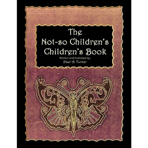The Not-So Children''s Children''s Book Paperback, Xlibris