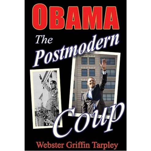Obama: The Postmodern Coup: Making of a Manchurian Candidate Paperback, Progressive Press