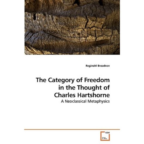 The Category of Freedom in the Thought of Charles Hartshorne Paperback, VDM Verlag