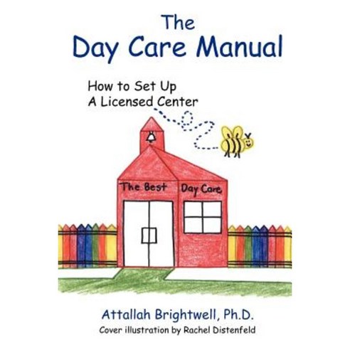 The Day Care Manual: How to Set Up a Licensed Center Paperback, Authorhouse