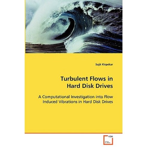 Turbulent Flows in Hard Disk Drives Paperback, VDM Verlag Dr. Mueller E.K.