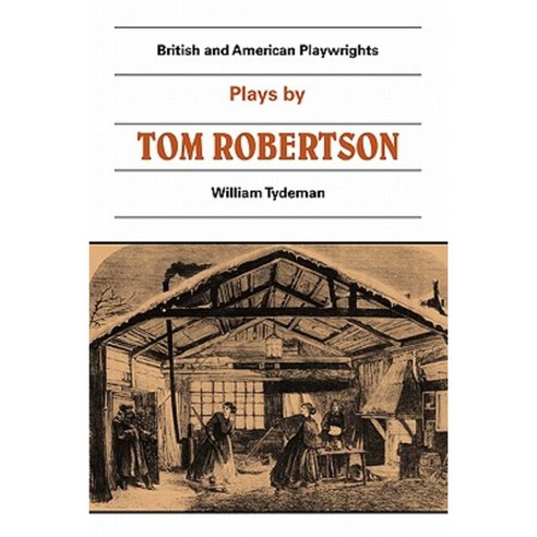 Plays by Tom Robertson:"Society Ours Caste School", Cambridge University Press