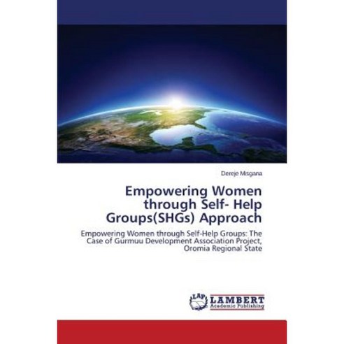 Empowering Women Through Self- Help Groups(shgs) Approach Paperback, LAP Lambert Academic Publishing