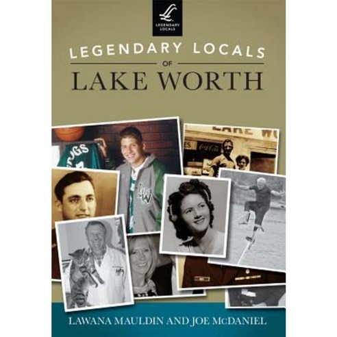 Legendary Locals of Lake Worth Texas Paperback