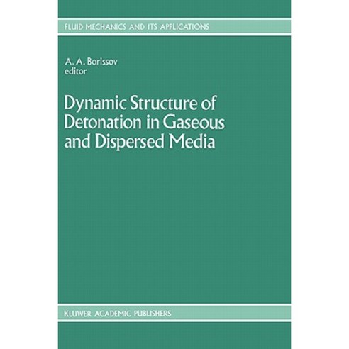 Dynamic Structure of Detonation in Gaseous and Dispersed Media Hardcover, Springer