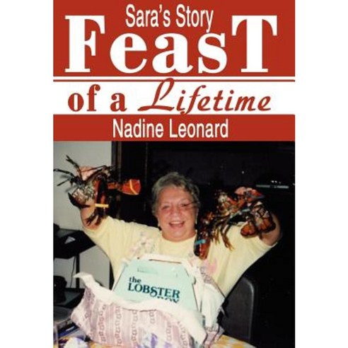 Feast of a Lifetime: Sara''s Story Hardcover, iUniverse