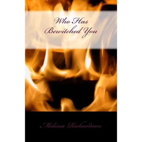 Who Has Bewitched You Paperback, Createspace