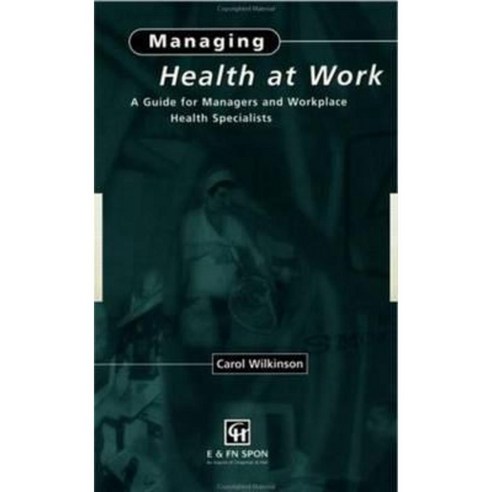 Managing Health at Work: A Guide for Managers and Workplace Health Specialists Hardcover, CRC Press